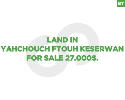 hot deal, Great view,Yahchouch ftouh keserwan/يحشوش REF#BT129191