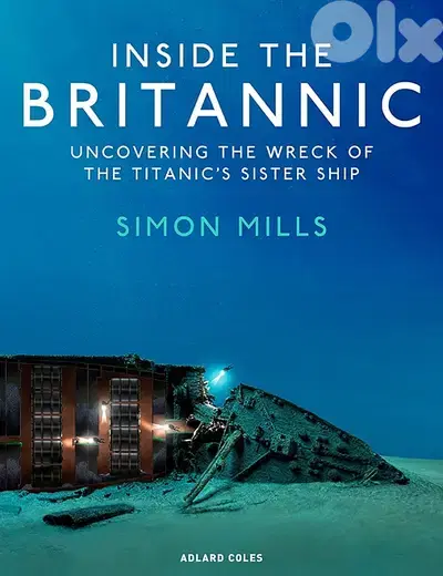 Inside the Britannic Uncovering the wreck of the Titanic's sister shi