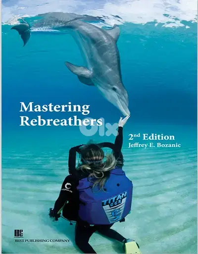 Mastering Rebreathers - 2nd edtion By Jeffrey E. Bozanic (eBook)