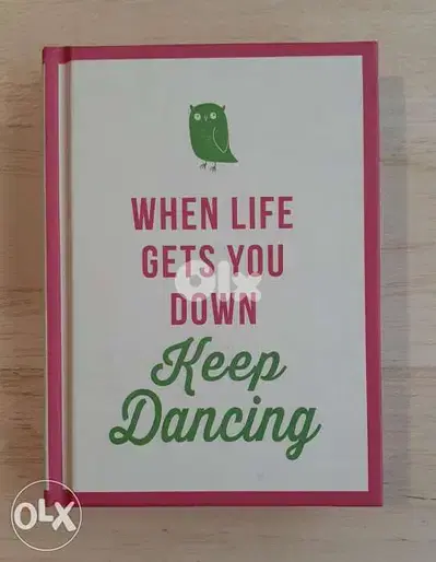 When Life Gets You Down Keep Dancing.